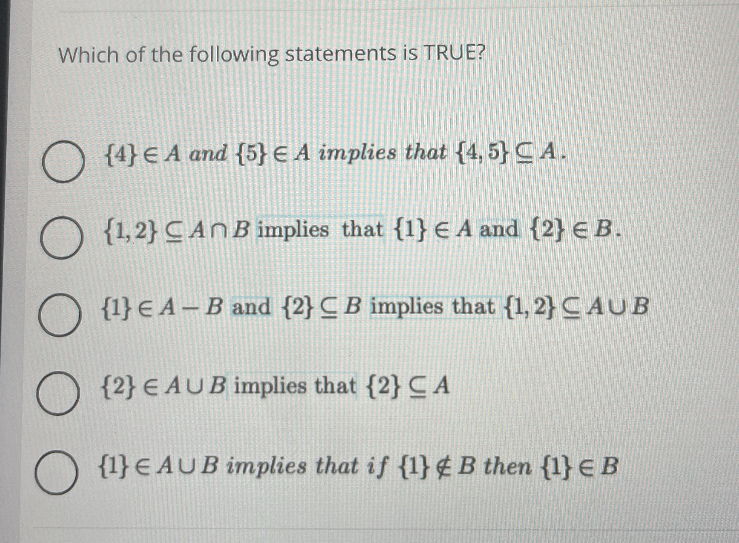 Which of the following statements is TRUE? { 4 }
