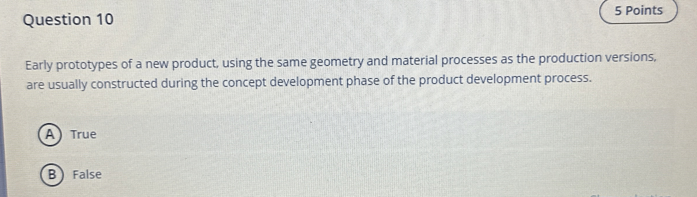 Question 1 0 Early prototypes of a new product,