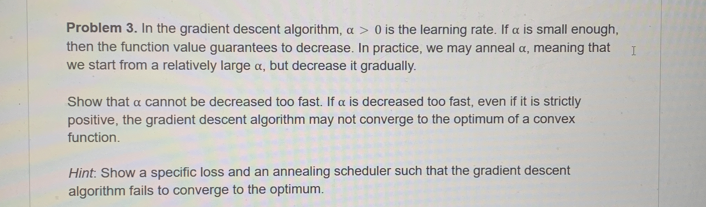 Problem 3 . In the gradient descent algorithm, >