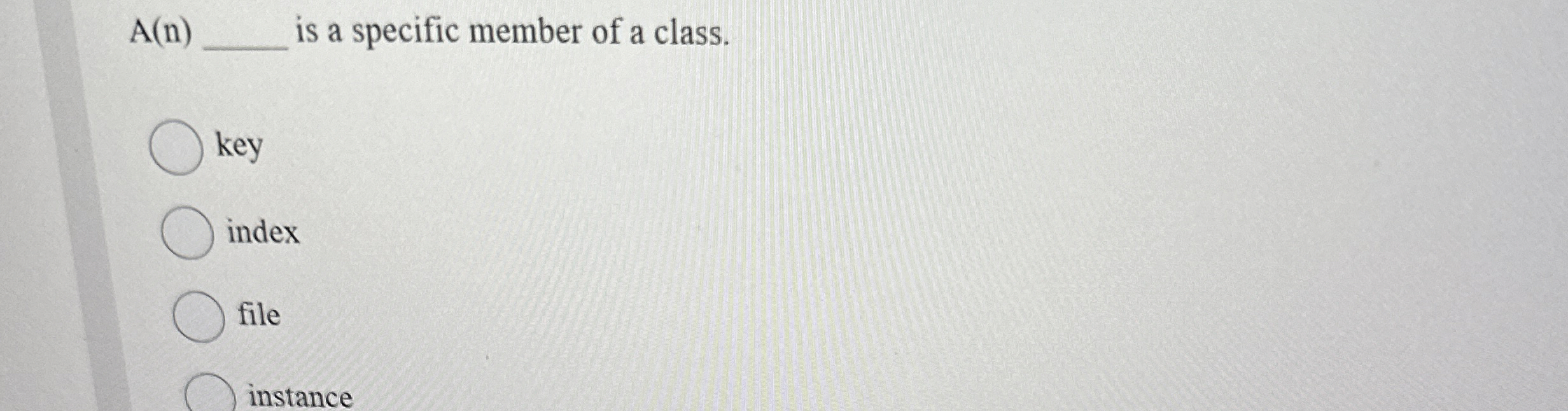 A ( n ) is a specific member of a class. key