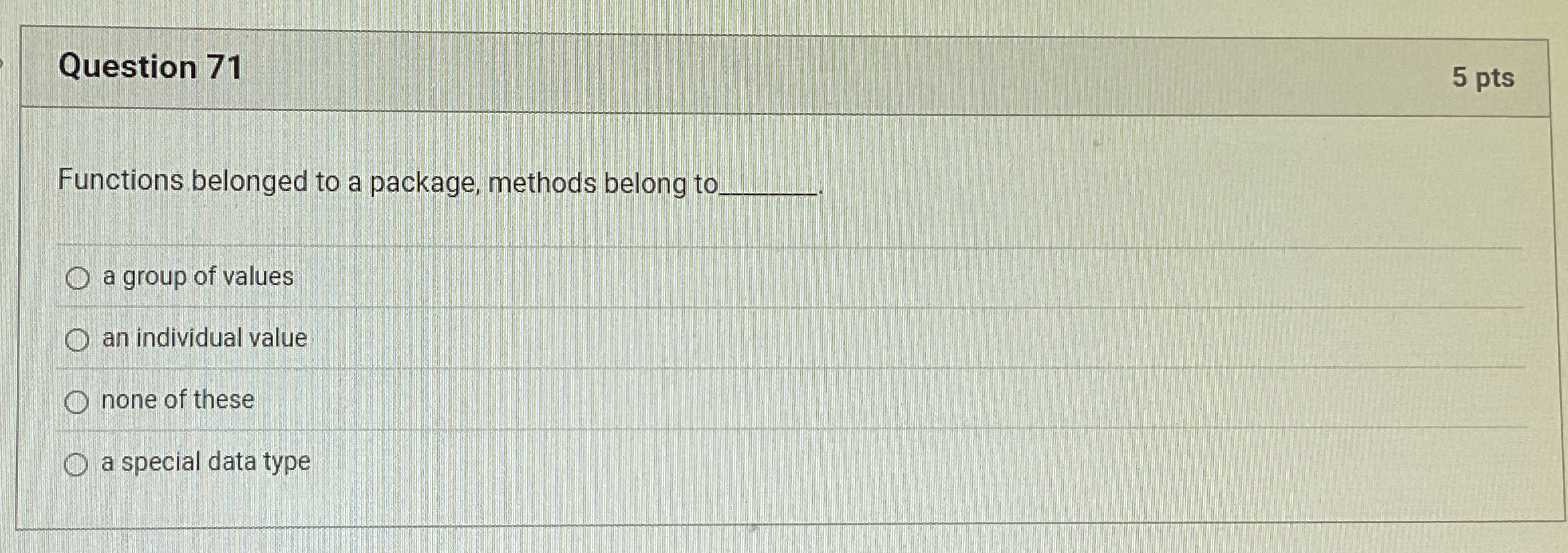 Question 7 1 5 pts Functions belonged to a