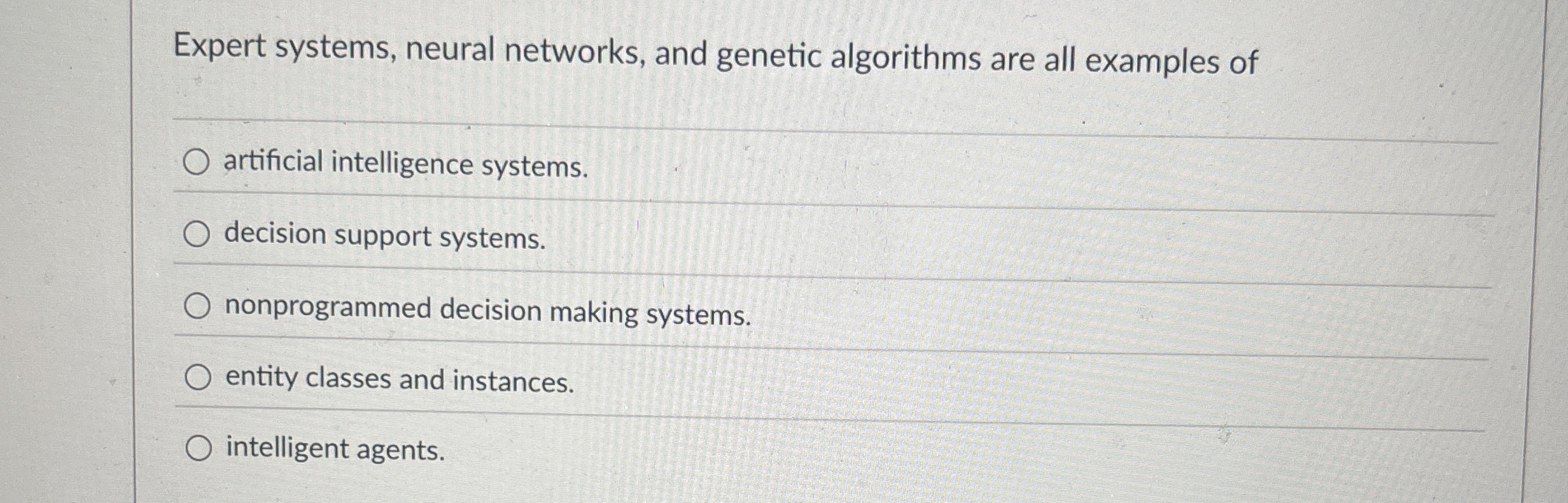 Expert systems, neural networks, and genetic
