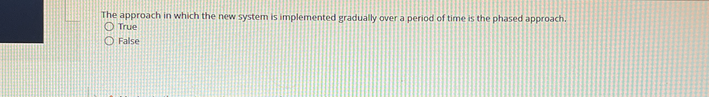 The approach in which the new system is