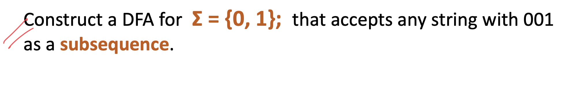 Construct a DFA for = { 0 , 1 } ; that accepts