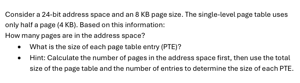 Consider a 2 4 - bit address space and an 8 KB