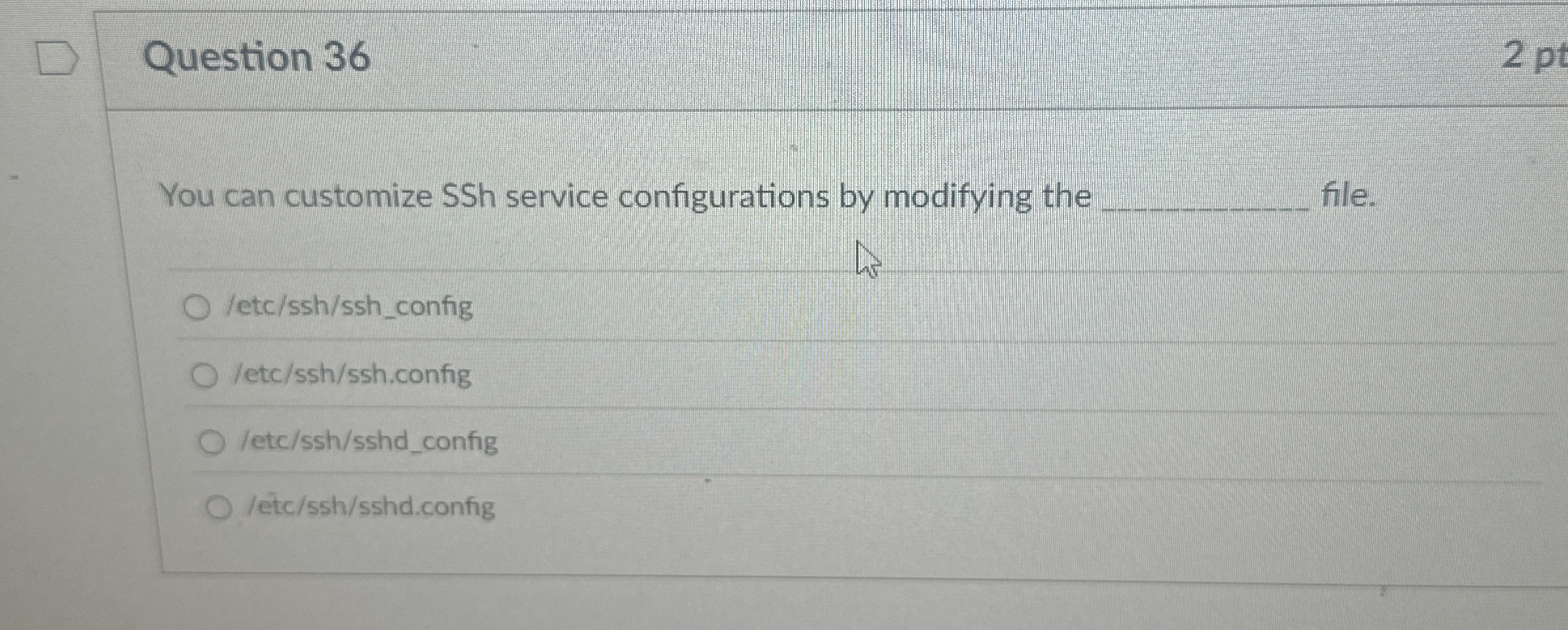 Question 3 6 You can customize SSh service