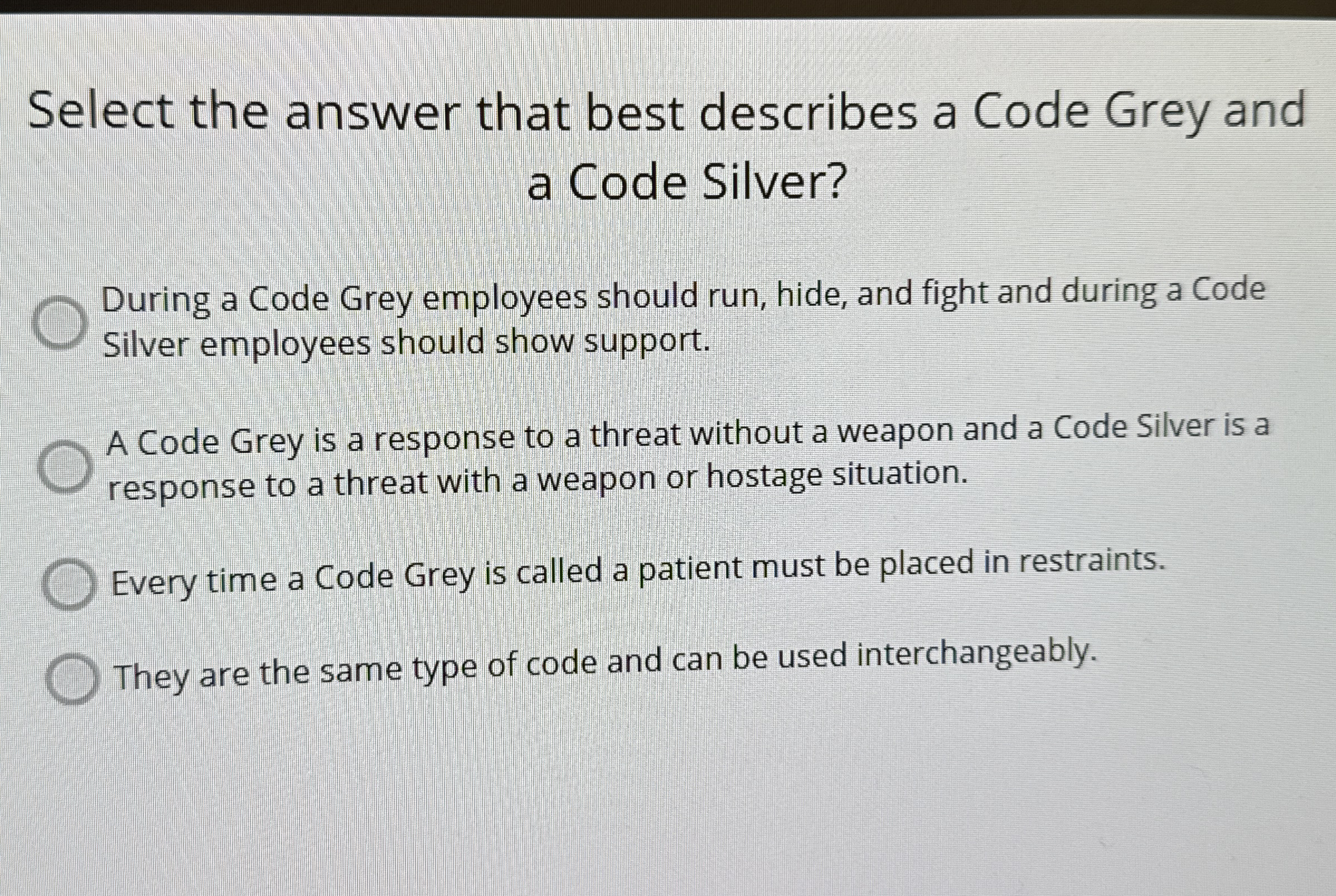 Select the answer that best describes a Code Grey