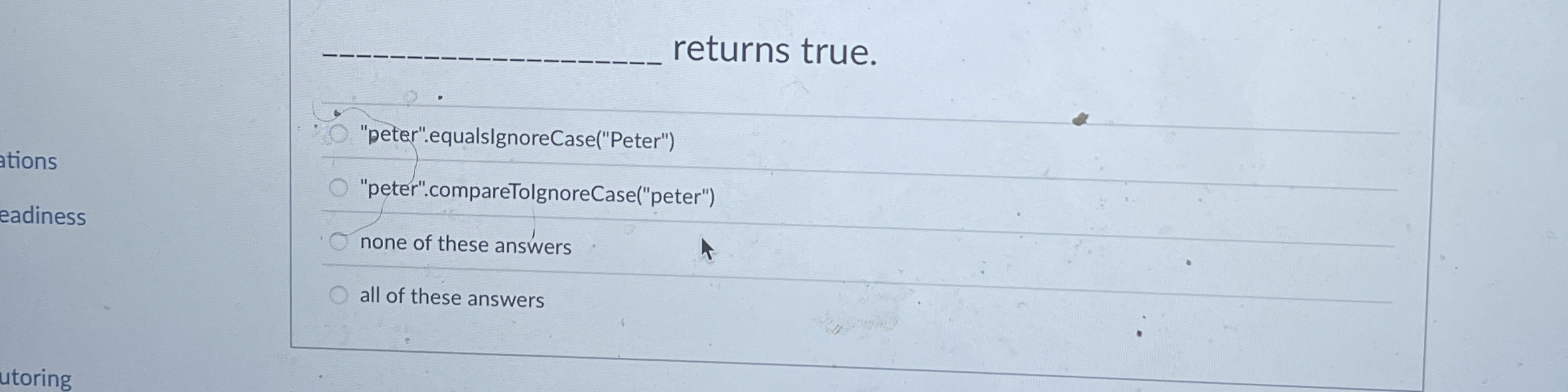 returns true. "peter".equalslgnoreCase ( " Peter