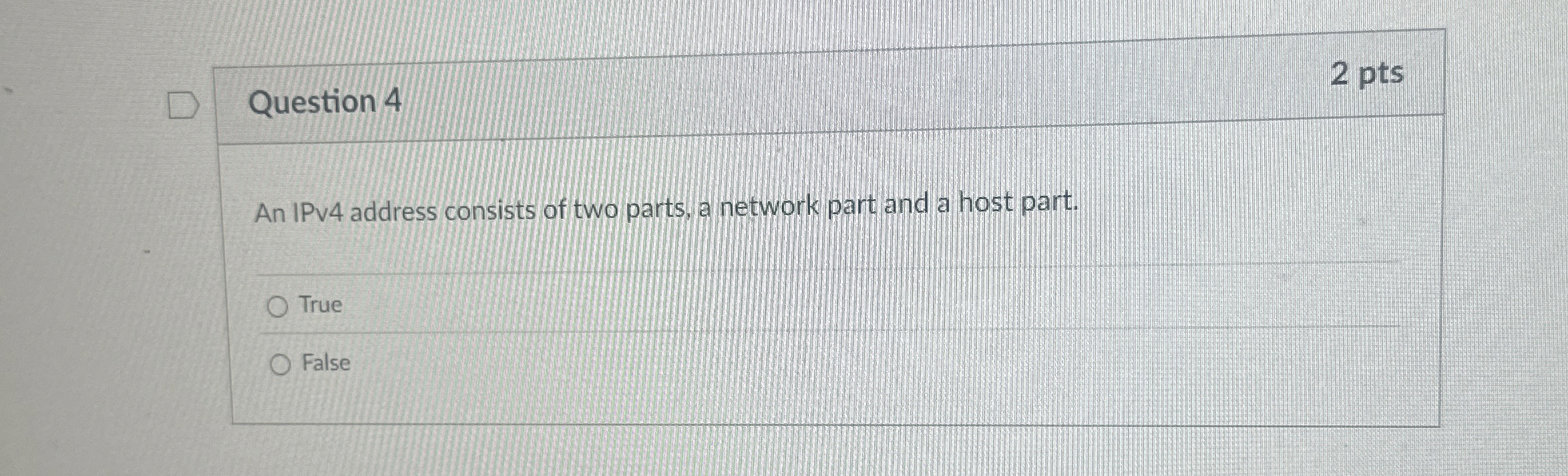 Question 4 An IPV 4 address consists of two
