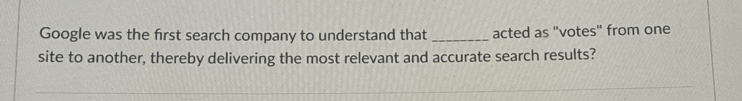 Google was the first search company to understand