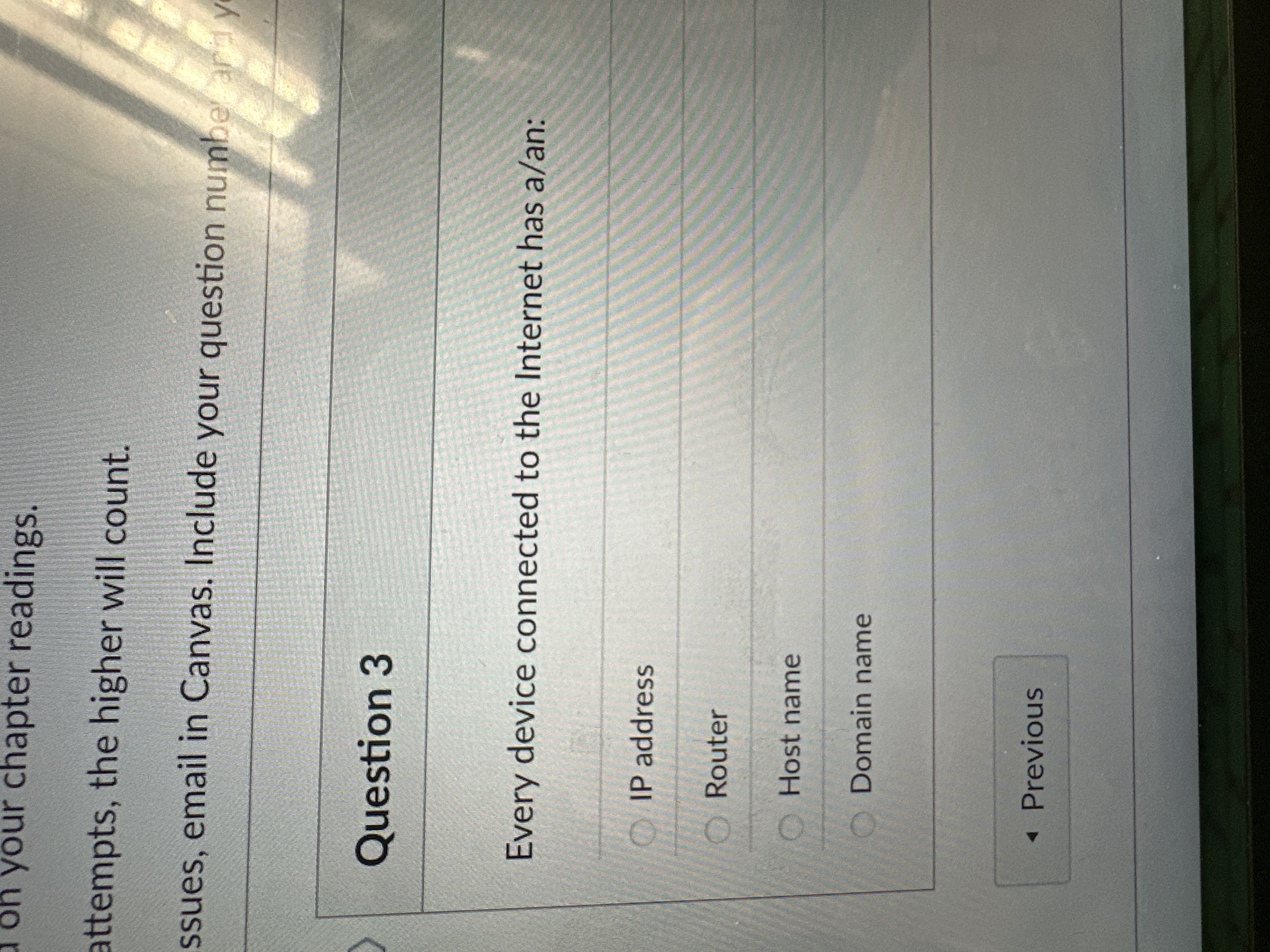 Question 3 Every device connected to the Internet