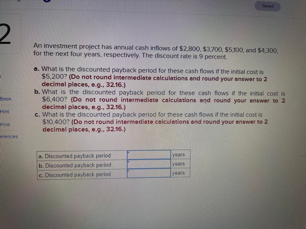 Saved NO An investment project has annual cash