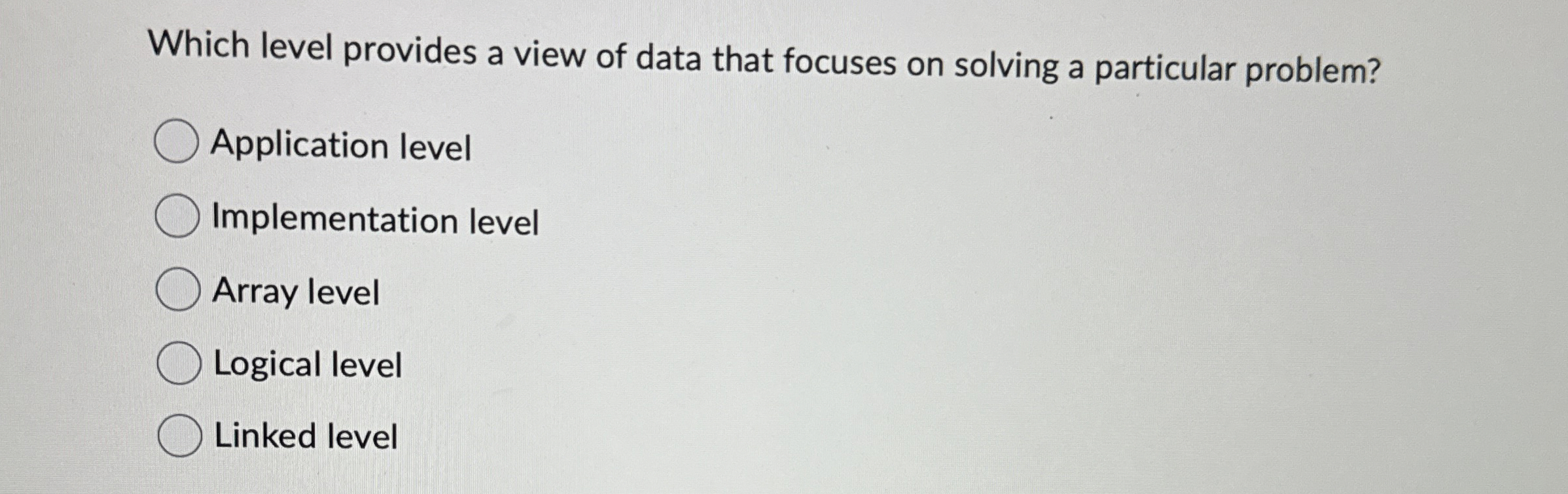 Which level provides a view of data that focuses