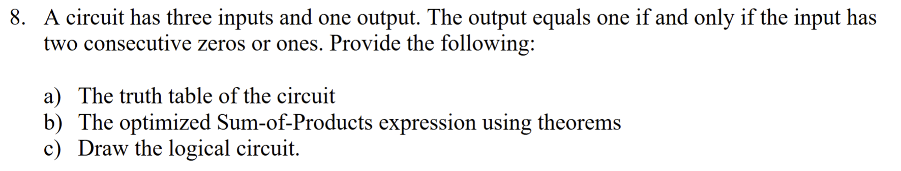 A circuit has three inputs and one output. The