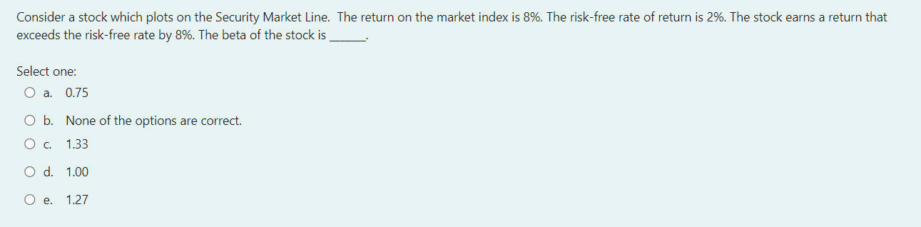 Please help find the beta Consider a stock which