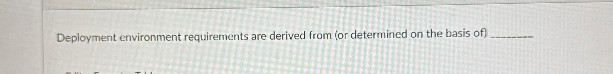 Deployment environment requirements are derived