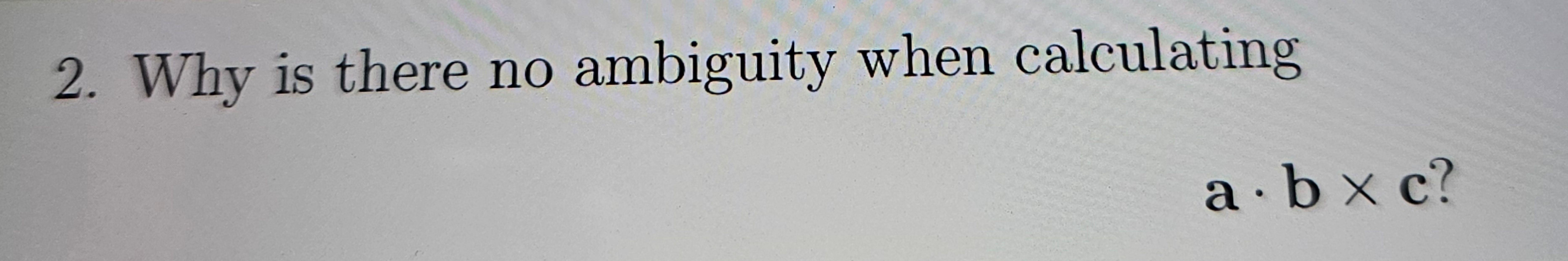 Why is there no ambiguity when calculating a * b