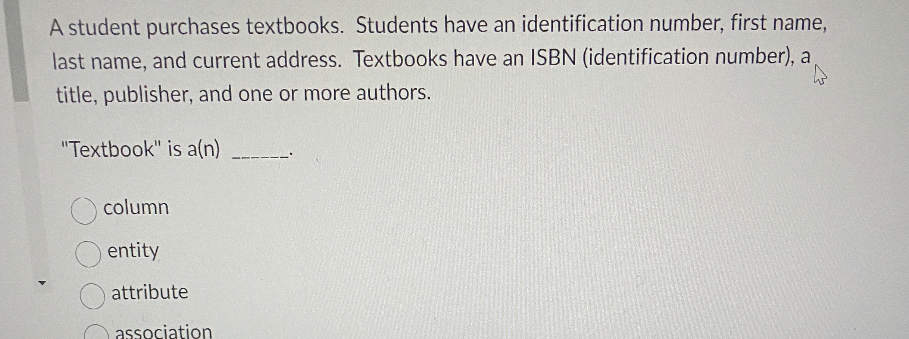 A student purchases textbooks. Students have an