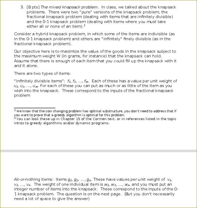 [ 8 pts ] The mixed knapsack problem. In class,