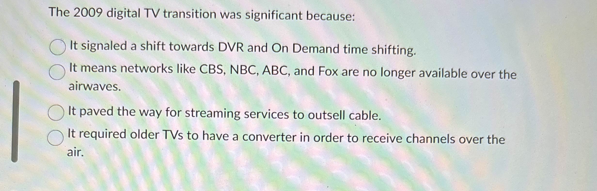 The 2 0 0 9 digital TV transition was significant