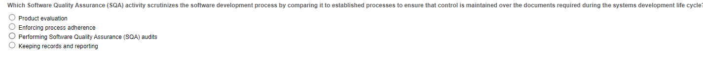 Product evaluation Enforcing process adherence -