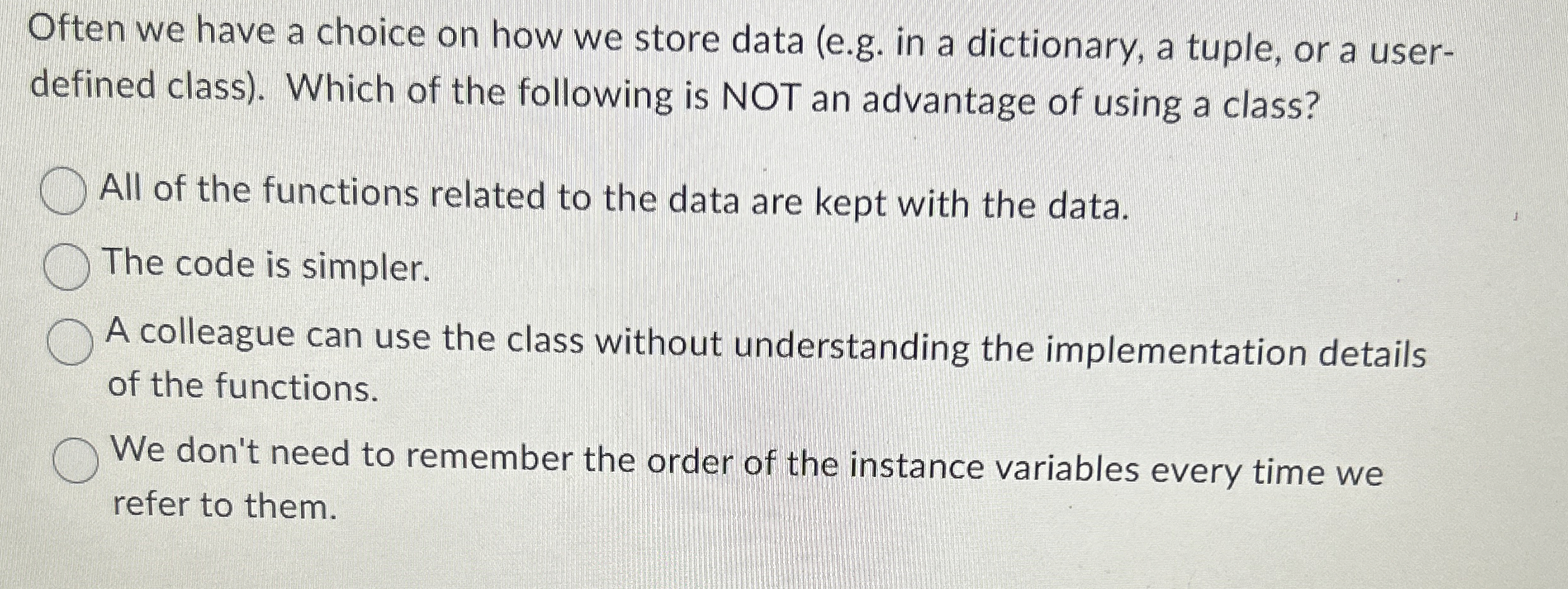 Often we have a choice on how we store data ( e .