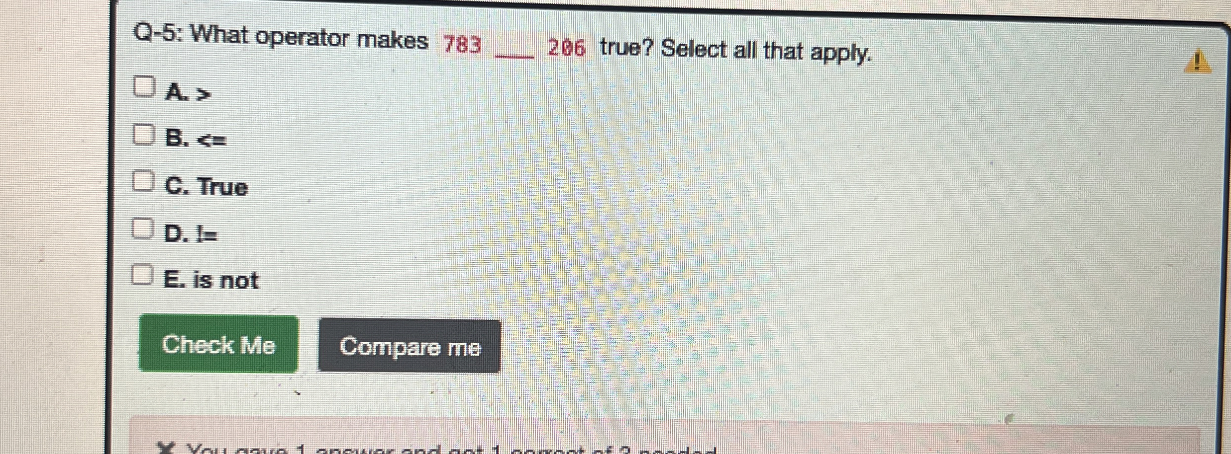 Q - 5 : What operator makes 7 8 3 2 0 6 true?