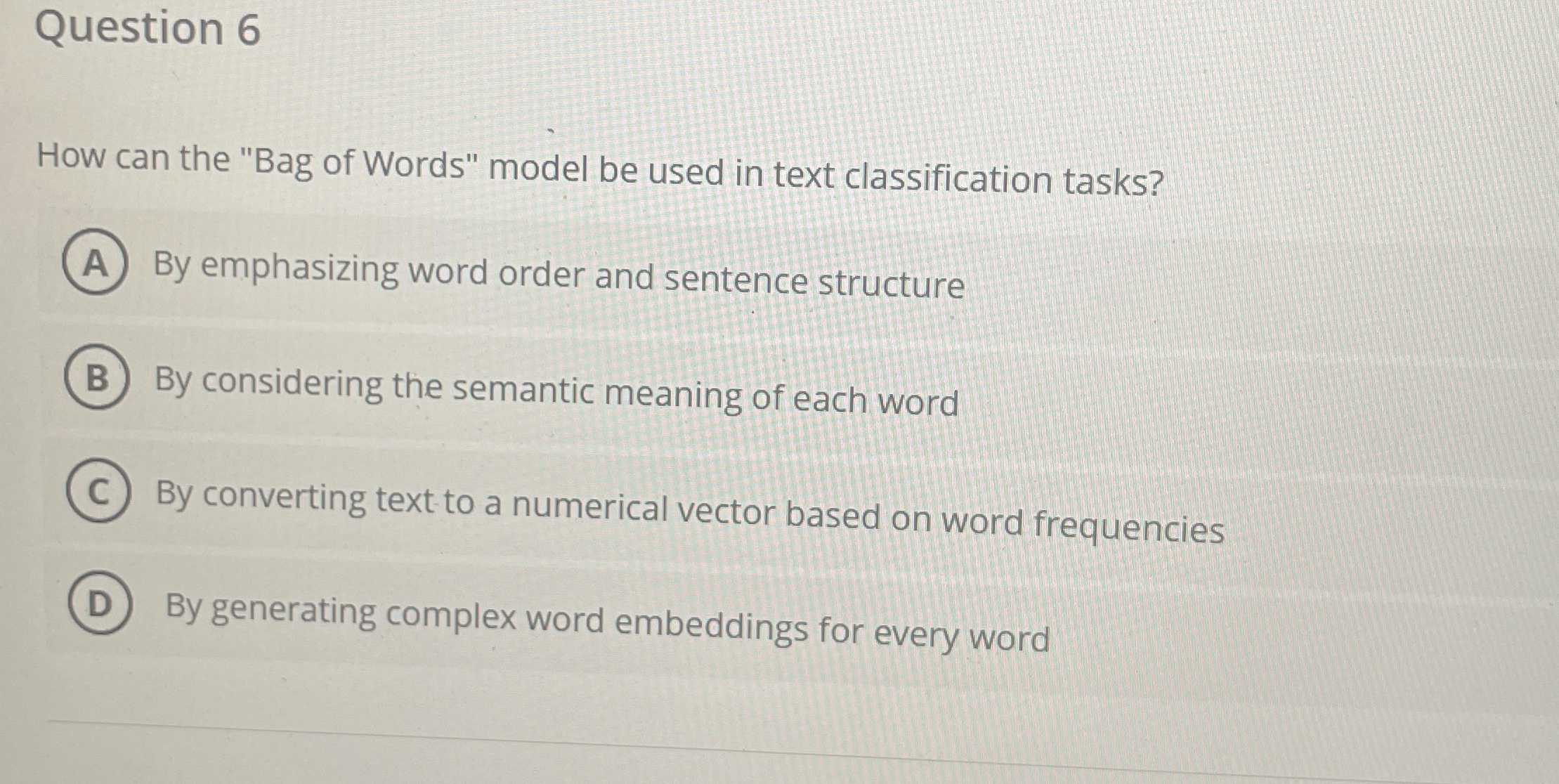 Question 6 How can the "Bag of Words" model be