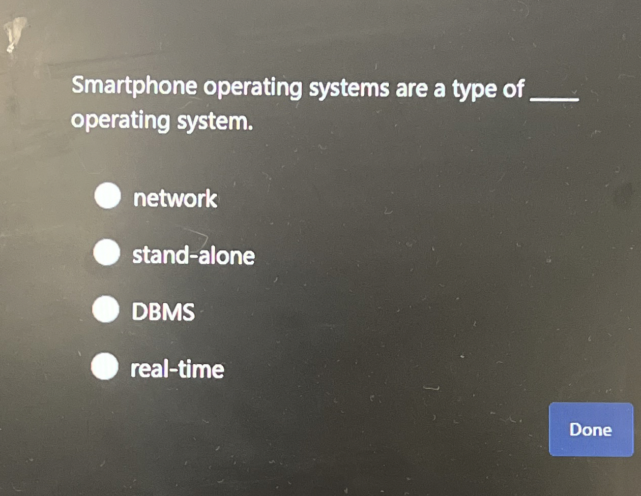 Smartphone operating systems are a type of