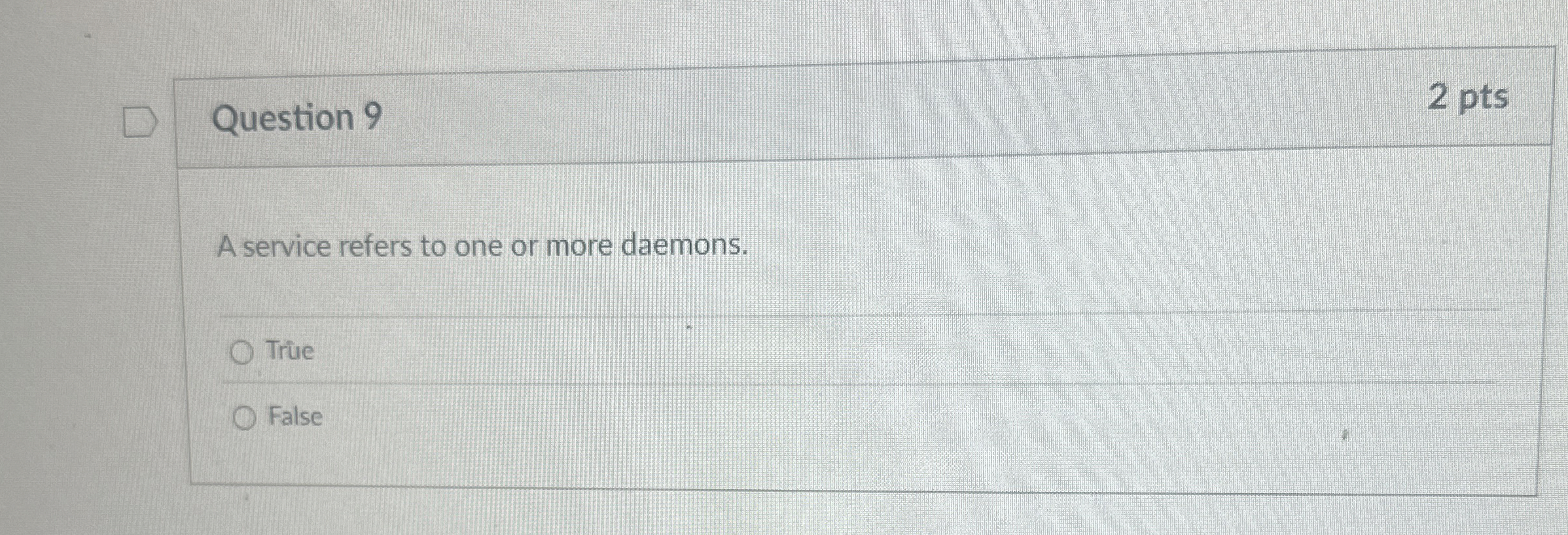 Question 9 A service refers to one or more