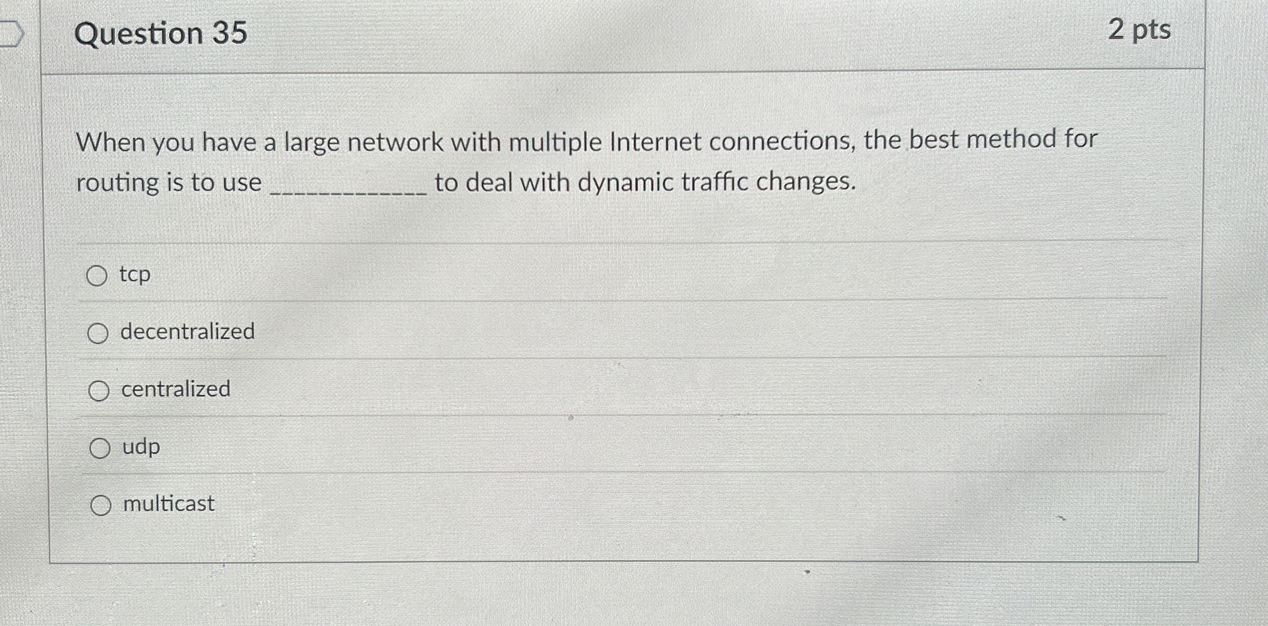 Question 3 5 When you have a large network with