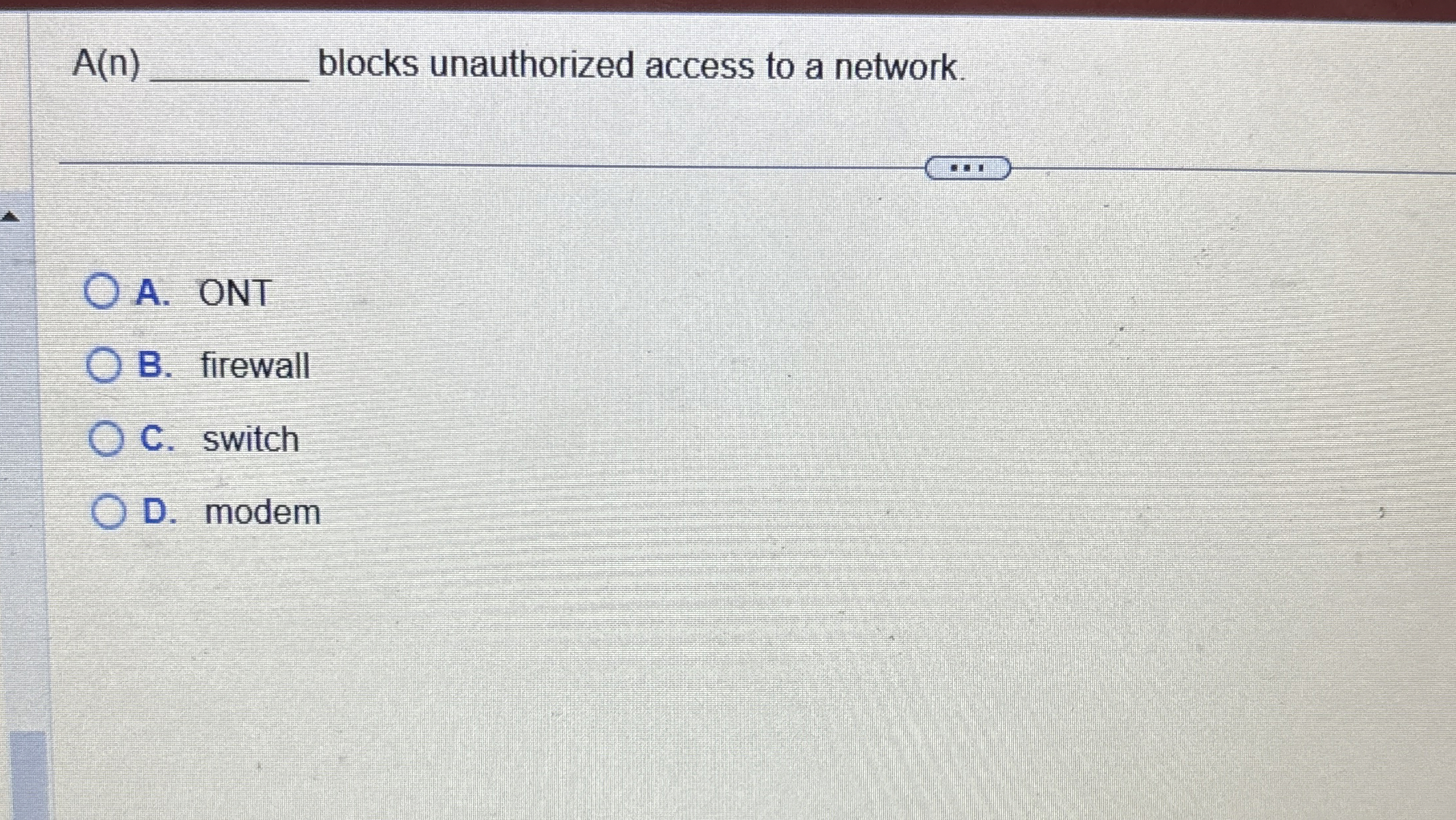 A ( n ) blocks unauthorized access to a network.