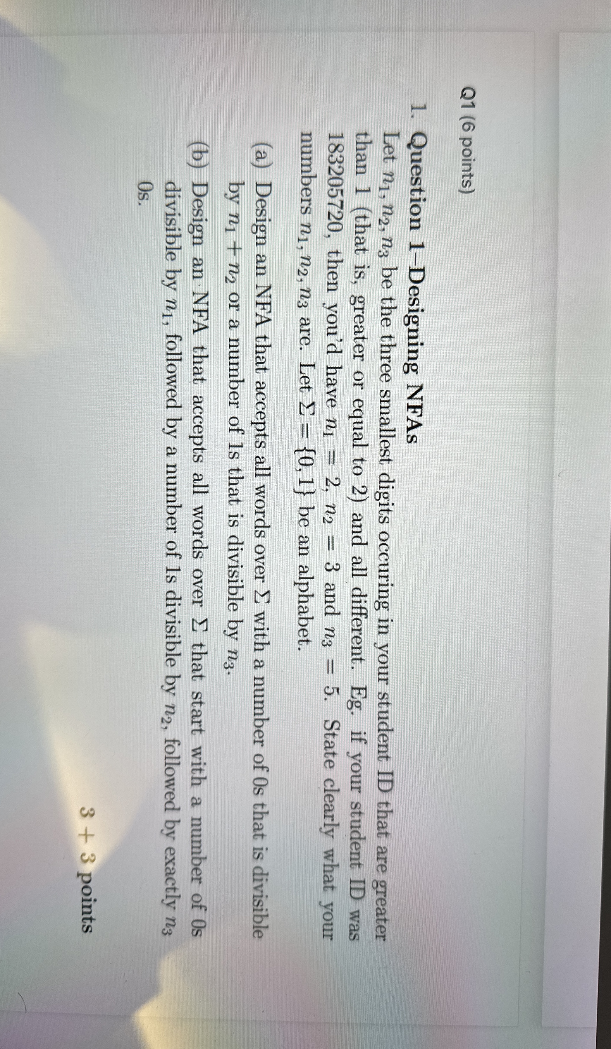 Q 1 ( 6 points ) Question 1 - Designing NFAs Let