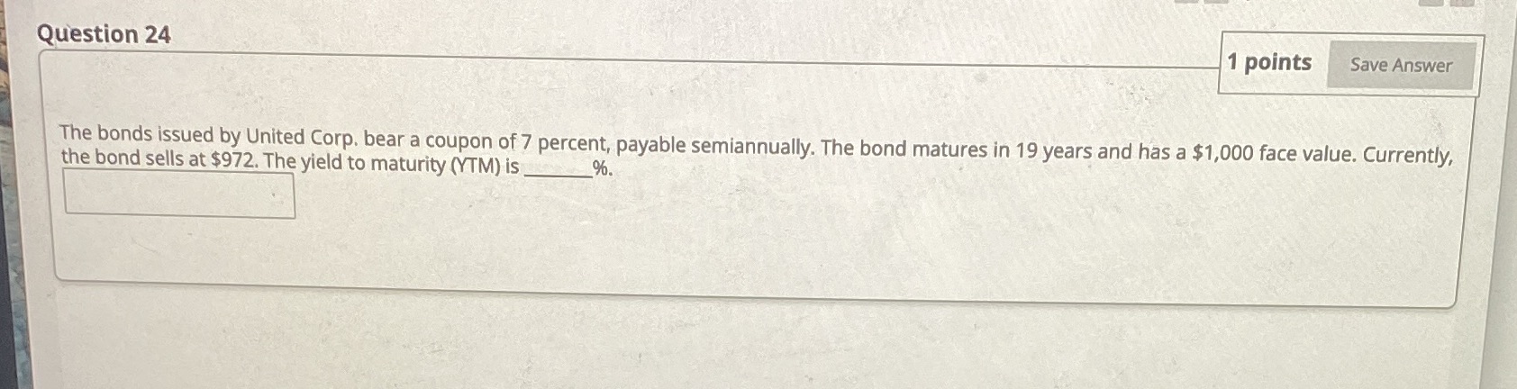 Question 24 1 points Save Answer The bonds issued
