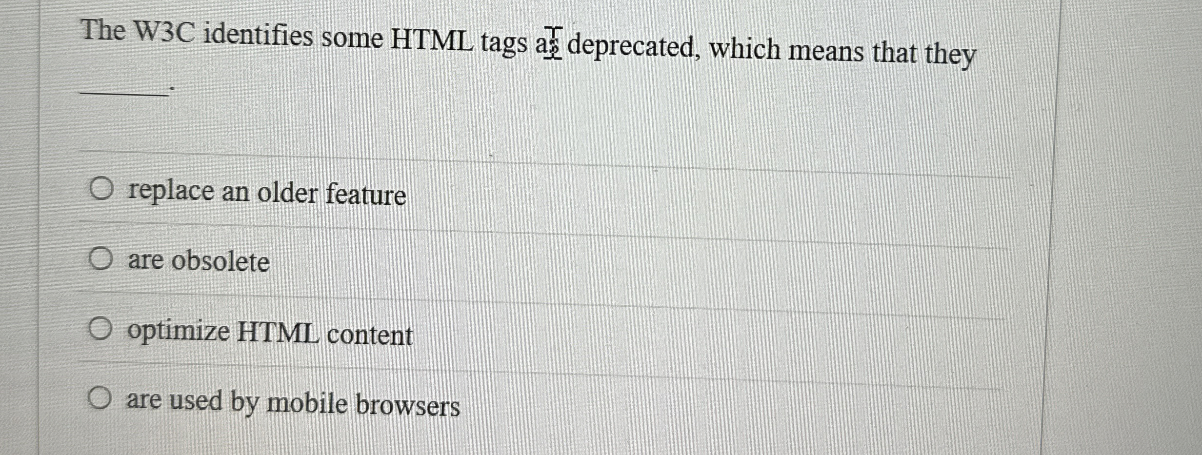 The W 3 C identifies some HTML tags a replace an