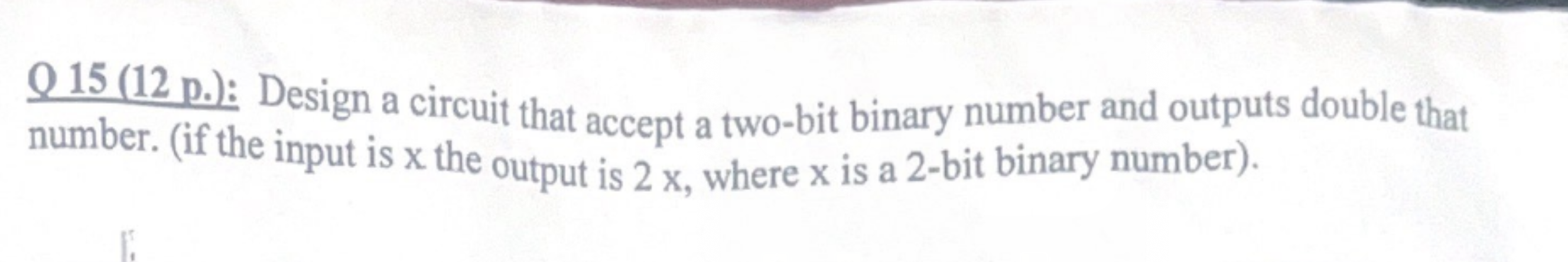 Q 1 5 ( 1 2 p . ) : Design a circuit that accept