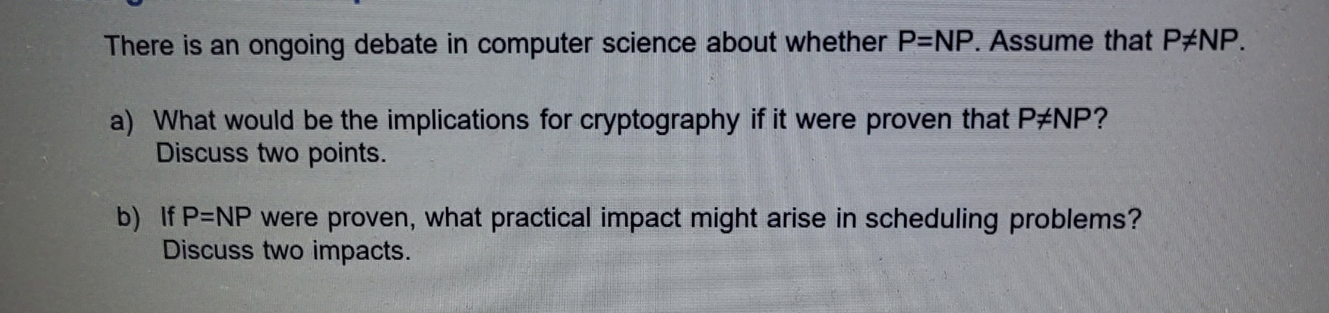 There is an ongoing debate in computer science