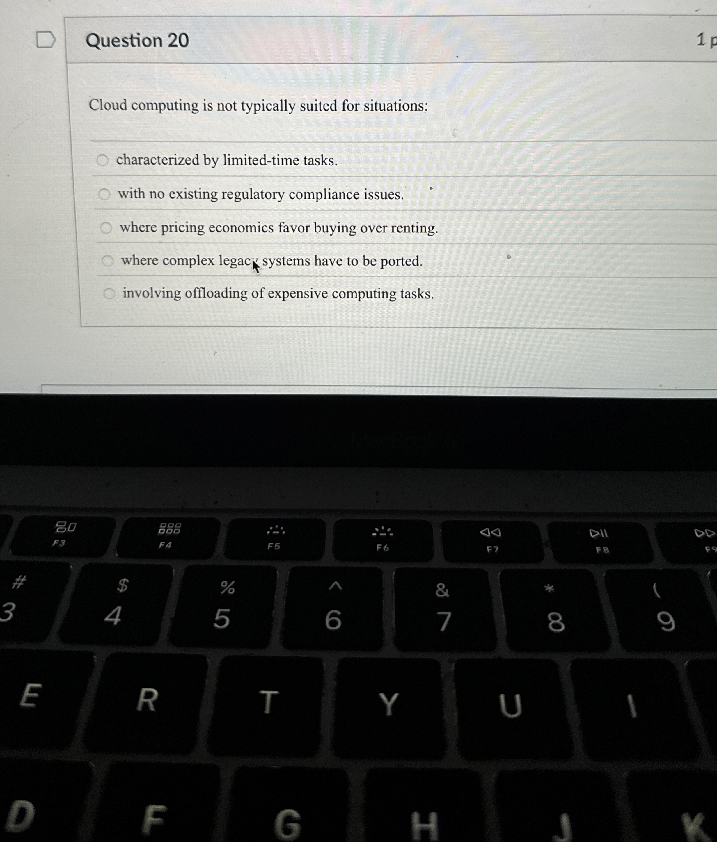 Question 2 0 Cloud computing is not typically