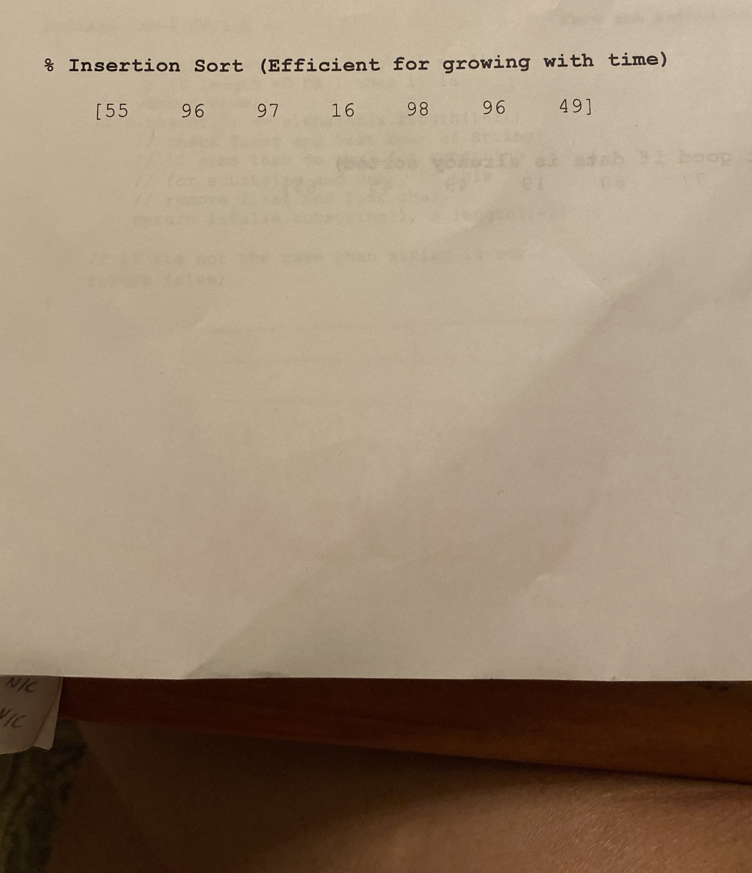 % Insertion Sort ( Efficient for growing with