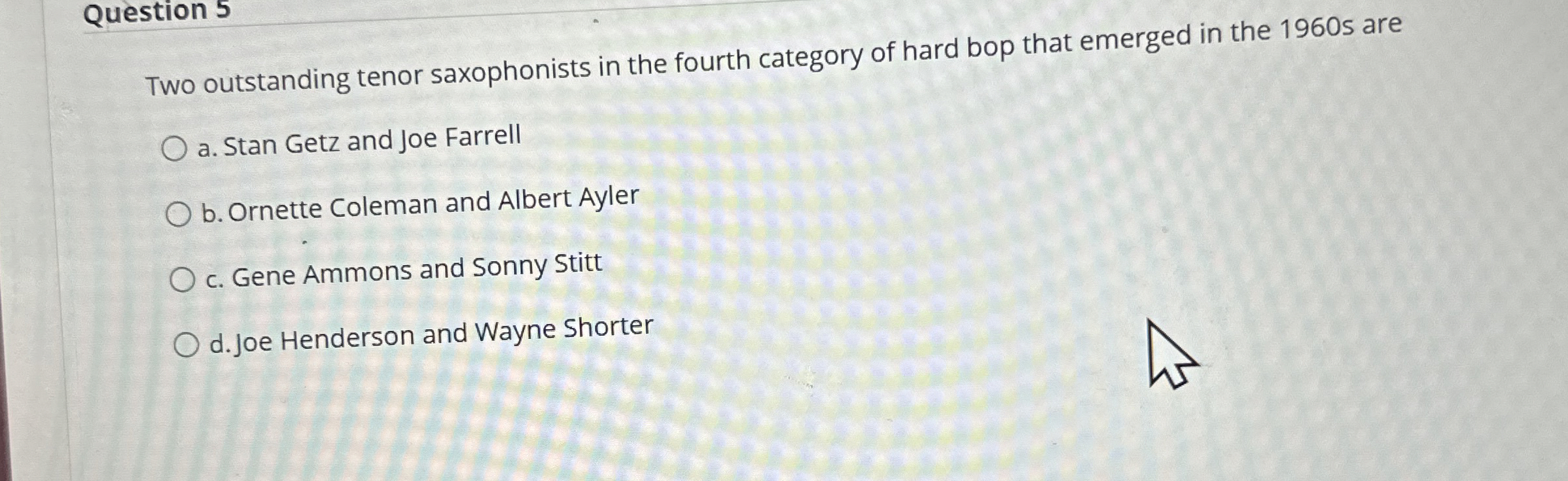 Question 5 Two outstanding tenor saxophonists in