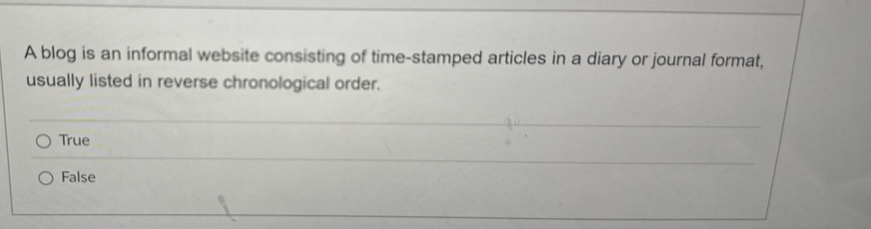 A blog is an informal website consisting of time