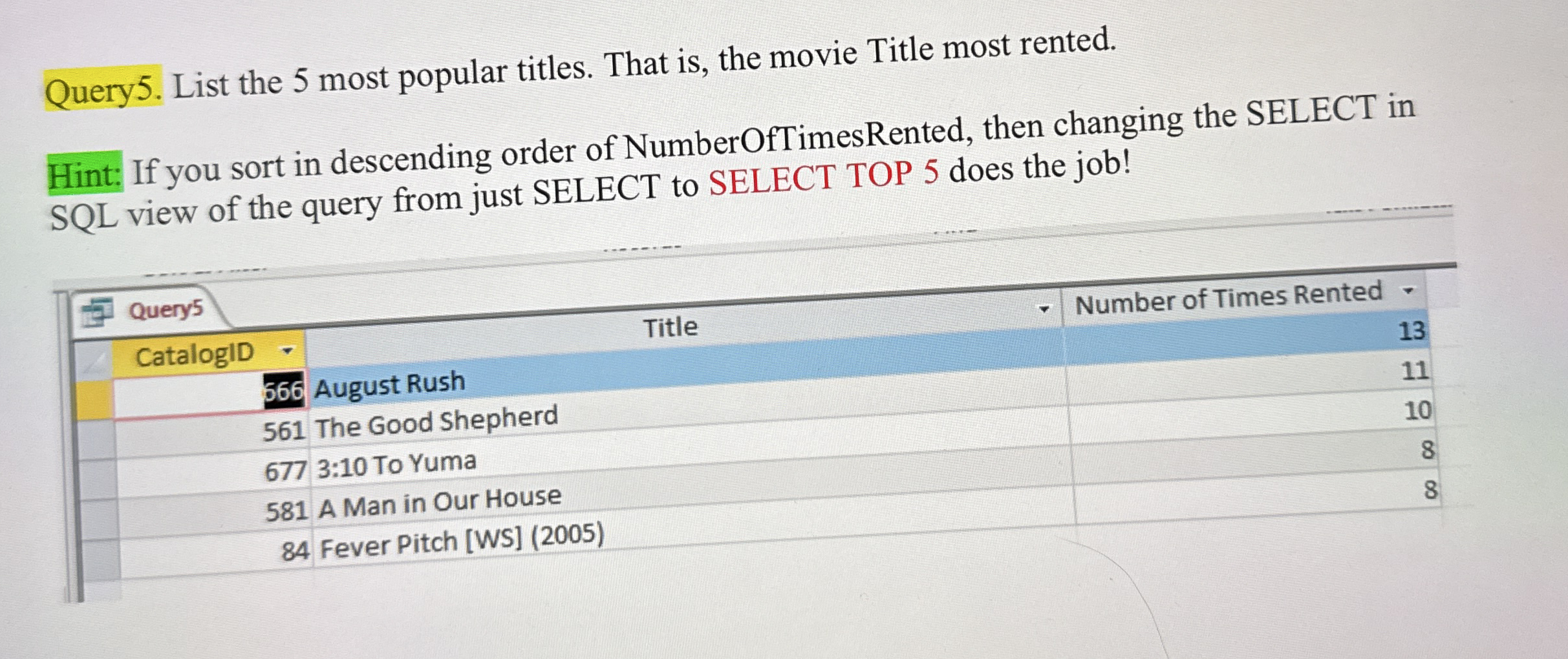 Query 5 . List the 5 most popular titles. That is