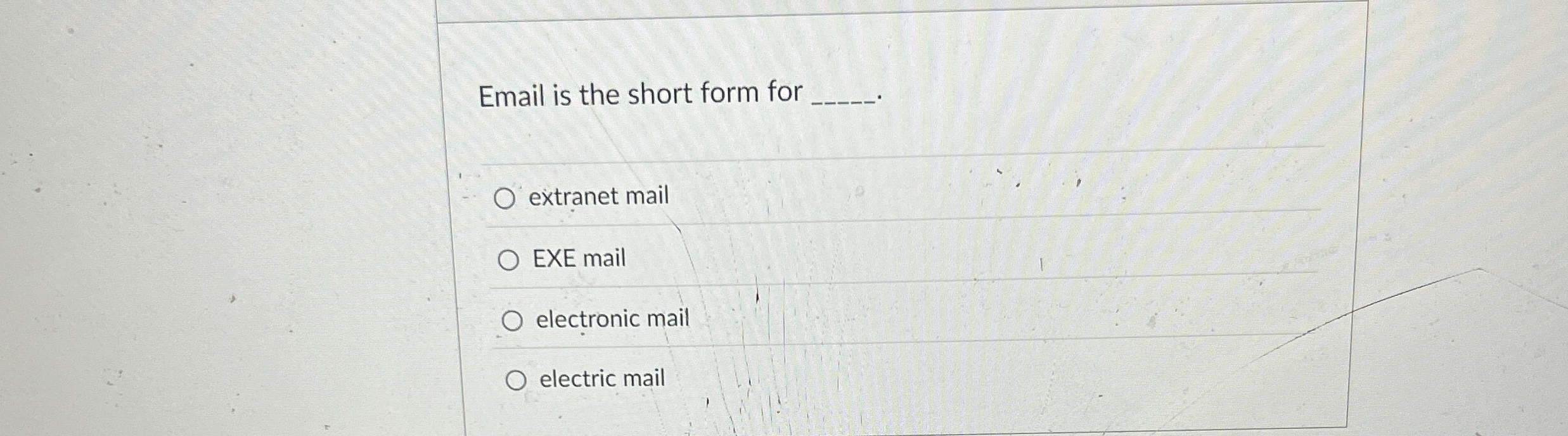 Email is the short form for extranet mail EXE