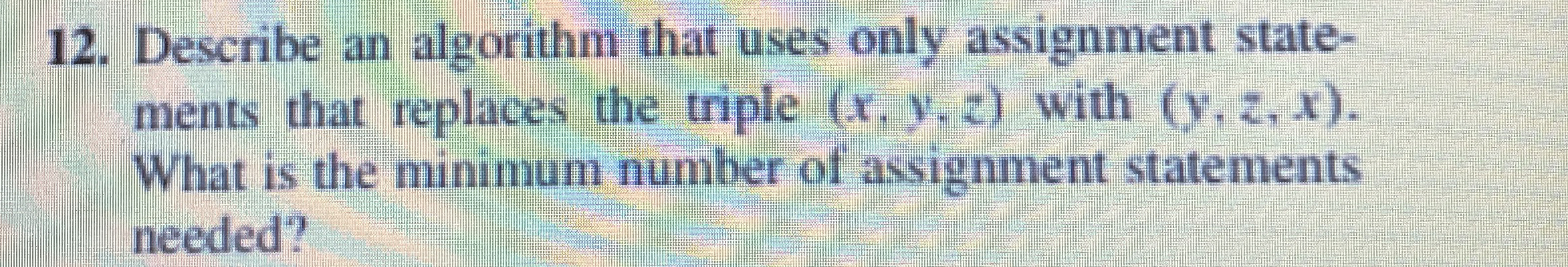 Describe an algorithm that uses only assignment