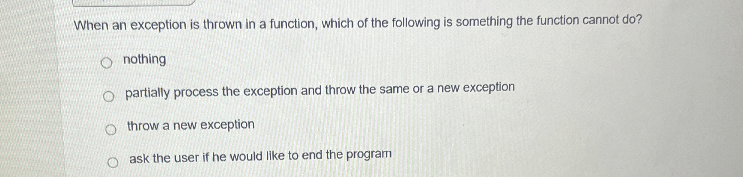 When an exception is thrown in a function, which
