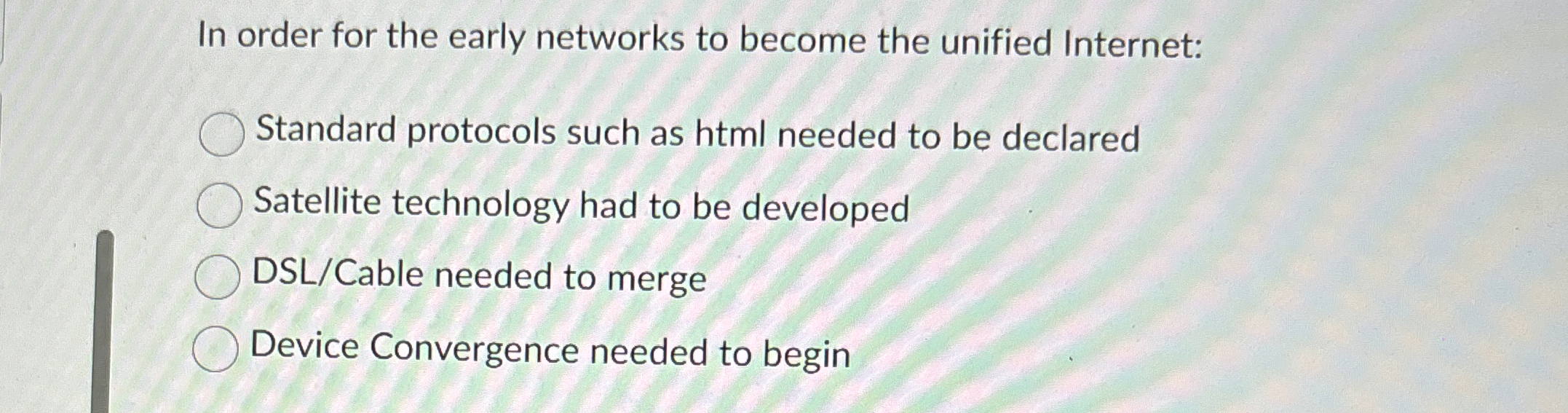 In order for the early networks to become the