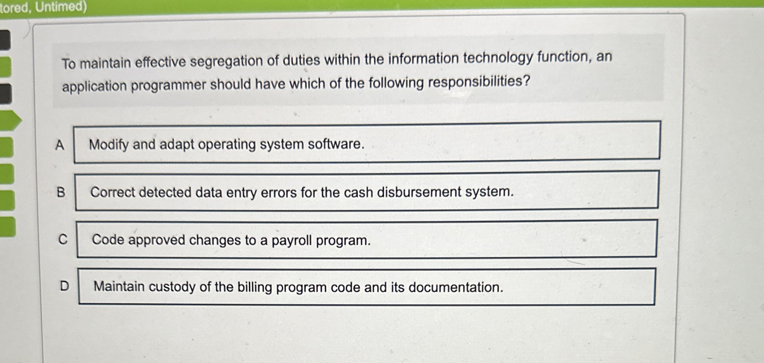 To maintain effective segregation of duties