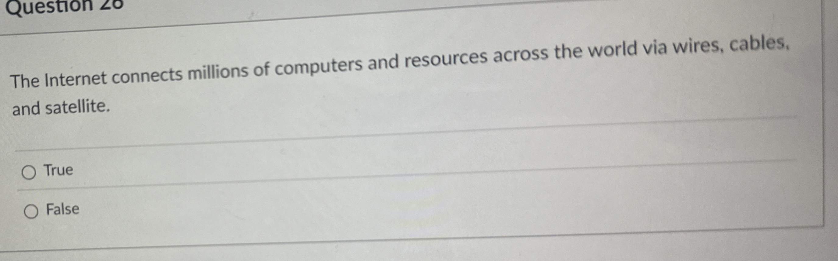 Question ? ? 0 The Internet connects millions of