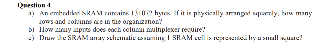 Question 4 a ) An embedded SRAM contains 1 3 1 0