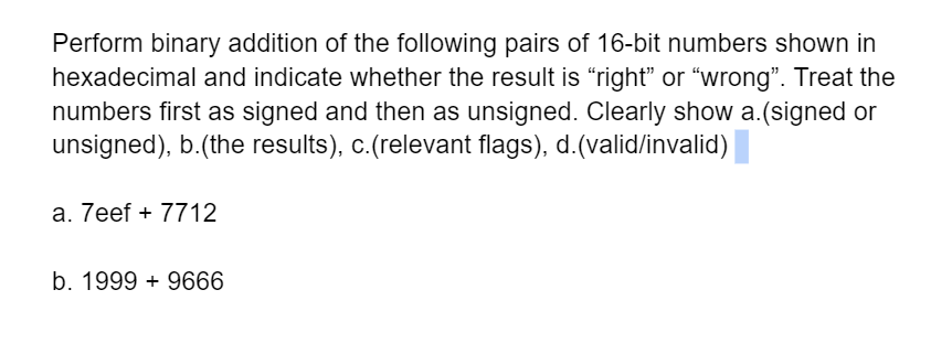 Perform binary addition of the following pairs of